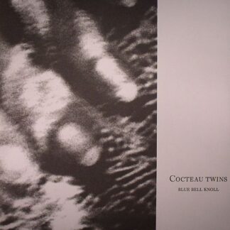 Cocteau Twins "Blue Bell Knoll" (remastered) LP